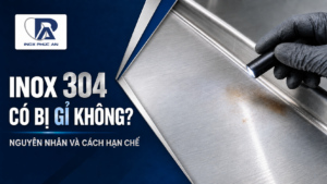 Inox 304 có bị gỉ không